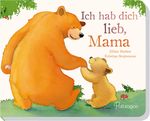 Ich hab dich lieb, Mama Cover des Buches Ich hab dich lieb, Mama (ISBN: 9783961282333)