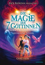 Die Magie der 7 Göttinnen (Band 1) – Yuna und der letzte gefallene Stern (Rick Riordan präsentiert) Cover des Buches Die Magie der 7 Göttinnen (Band 1) – Yuna und der letzte gefallene Stern (Rick Riordan präsentiert) (ISBN: 9783961293452)