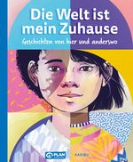 Die Welt ist mein Zuhause – Geschichten von hier und anderswo Cover des Buches Die Welt ist mein Zuhause – Geschichten von hier und anderswo (ISBN: 9783961294350)