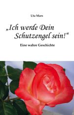 „Ich werde Dein Schutzengel sein!“ Cover des Buches „Ich werde Dein Schutzengel sein!“ (ISBN: 9783961360390)
