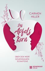 Des Apfels Kern - Über den Wert gemeinsamen Schaffens Cover des Buches Des Apfels Kern - Über den Wert gemeinsamen Schaffens (ISBN: 9783961369959)