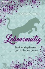 Lebensmutig Cover des Buches Lebensmutig (ISBN: 9783961400645)