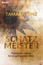 Schatzmeister: 70 biblische Impulse für ein gelingendes Leben Cover des Buches Schatzmeister: 70 biblische Impulse für ein gelingendes Leben (ISBN: 9783961402113)