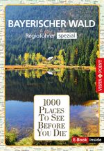 Reiseführer Bayerischer Wald. Regioführer inklusive Ebook. Ausflugsziele, Sehenswürdigkeiten, Restaurants & Hotels uvm. Cover des Buches Reiseführer Bayerischer Wald. Regioführer inklusive Ebook. Ausflugsziele, Sehenswürdigkeiten, Restaurants & Hotels uvm. (ISBN: 9783961416356)