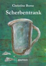 Scherbentrank Cover des Buches Scherbentrank (ISBN: 9783961457854)