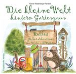 Die kleine Welt hinterm Gartenzaun Cover des Buches Die kleine Welt hinterm Gartenzaun (ISBN: 9783961459117)