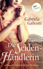 Die Seidenhändlerin Cover des Buches Die Seidenhändlerin (ISBN: 9783961482078)