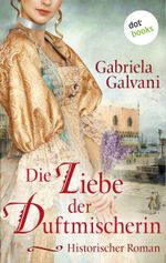 Die Liebe der Duftmischerin Cover des Buches Die Liebe der Duftmischerin (ISBN: 9783961482184)