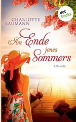 Am Ende jenes Sommers: Roman Cover des Buches Am Ende jenes Sommers: Roman (ISBN: 9783961485178)