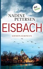 Eisbach: Kriminalroman Cover des Buches Eisbach: Kriminalroman (ISBN: 9783961485376)