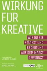 Wirkung für Kreative Cover des Buches Wirkung für Kreative (ISBN: 9783961540792)