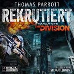 Tom Clancy's The Division: Rekrutiert Cover des Buches Tom Clancy's The Division: Rekrutiert (ISBN: 9783961544592)