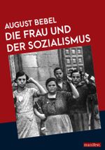 Die Frau und der Sozialismus Cover des Buches Die Frau und der Sozialismus (ISBN: 9783961560448)