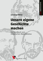 Unsere eigene Geschichte machen Cover des Buches Unsere eigene Geschichte machen (ISBN: 9783961700837)