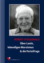 Über Lenin, lebendigen Marxismus & die Parteifrage Cover des Buches Über Lenin, lebendigen Marxismus & die Parteifrage (ISBN: 9783961703821)