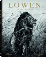 Löwen - Die fotografische Suche nach dem König der Tiere, eindrucksvoll eingefangen in Schwarz-Weiß-Fotografien (Texte auf Deutsch, Englisch und Französisch) - 21 x 29,7 cm, 192 Seiten Cover des Buches Löwen - Die fotografische Suche nach dem König der Tiere, eindrucksvoll eingefangen in Schwarz-Weiß-Fotografien (Texte auf Deutsch, Englisch und Französisch) - 21 x 29,7 cm, 192 Seiten (ISBN: 9783961712243)