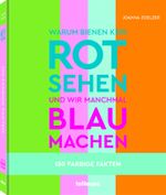 Warum Bienen kein Rot sehen ... Cover des Buches Warum Bienen kein Rot sehen ... (ISBN: 9783961713646)