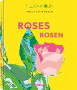 Floramour: Roses / Rosen Cover des Buches Floramour: Roses / Rosen (ISBN: 9783961714810)