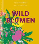 Floramour: Wildblumen Cover des Buches Floramour: Wildblumen (ISBN: 9783961715404)