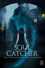 Soulcatcher Cover des Buches Soulcatcher (ISBN: 9783961739516)
