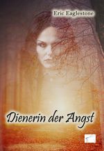 Dienerin der Angst Cover des Buches Dienerin der Angst (ISBN: 9783961740864)