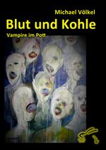 Blut und Kohle - Vampire im Pott Cover des Buches Blut und Kohle - Vampire im Pott (ISBN: 9783961741267)
