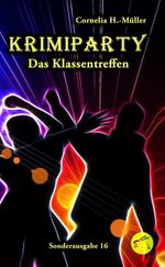 Krimiparty Sonderausgabe 16: Das Klassentreffen Cover des Buches Krimiparty Sonderausgabe 16: Das Klassentreffen (ISBN: 9783961741281)