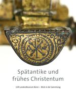 Spätantike und frühes Christentum (LVR-LandesMuseum Bonn - Blick in die Sammlung) Cover des Buches Spätantike und frühes Christentum (LVR-LandesMuseum Bonn - Blick in die Sammlung) (ISBN: 9783961760466)