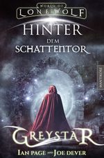 Greystar 03 - Hinter dem Schattentor: Ein Fantasy-Spielbuch in der Welt des Einsamen Wolf Cover des Buches Greystar 03 - Hinter dem Schattentor: Ein Fantasy-Spielbuch in der Welt des Einsamen Wolf (ISBN: 9783961880508)