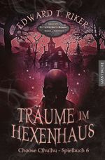 Choose Cthulhu 6 - Träume im Hexenhaus Cover des Buches Choose Cthulhu 6 - Träume im Hexenhaus (ISBN: 9783961882021)