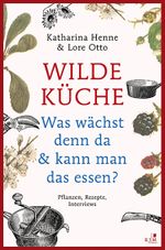 Wilde Küche Cover des Buches Wilde Küche (ISBN: 9783961940493)