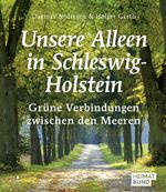 Unsere Alleen in Schleswig-Holstein Cover des Buches Unsere Alleen in Schleswig-Holstein (ISBN: 9783961942183)