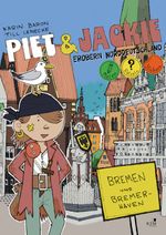 Piet und Jackie erobern Bremen und Bremerhaven Cover des Buches Piet und Jackie erobern Bremen und Bremerhaven (ISBN: 9783961942404)