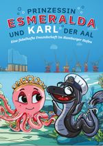 Prinzessin Esmeralda und Karl der Aal Cover des Buches Prinzessin Esmeralda und Karl der Aal (ISBN: 9783961942428)