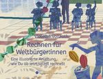 Rechnen für Weltbürger:innen Cover des Buches Rechnen für Weltbürger:innen (ISBN: 9783961971503)