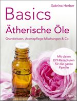 Basics – Ätherische Öle Cover des Buches Basics – Ätherische Öle (ISBN: 9783961990078)