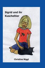 Sigrid und ihr Kuscheltier Cover des Buches Sigrid und ihr Kuscheltier (ISBN: 9783962004415)