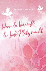 Wenn die Vernunft der Liebe Platz macht Cover des Buches Wenn die Vernunft der Liebe Platz macht (ISBN: 9783962004576)