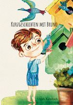 Kurzgeschichten mit Bruno Cover des Buches Kurzgeschichten mit Bruno (ISBN: 9783962007072)