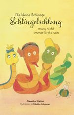 Die kleine Schlange Schlingelschlang muss nicht immer Erste sein Cover des Buches Die kleine Schlange Schlingelschlang muss nicht immer Erste sein (ISBN: 9783962007119)