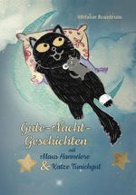 Gute-Nacht-Geschichten mit Maus Hannelore & Katze Tunichgut Cover des Buches Gute-Nacht-Geschichten mit Maus Hannelore & Katze Tunichgut (ISBN: 9783962007126)