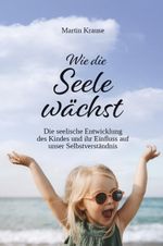Wie die Seele wächst Cover des Buches Wie die Seele wächst (ISBN: 9783962007195)