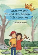 Geschwister sind die besten Schatzsucher Cover des Buches Geschwister sind die besten Schatzsucher (ISBN: 9783962007966)