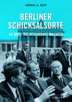 Berliner Schicksalsorte Cover des Buches Berliner Schicksalsorte (ISBN: 9783962010027)