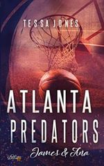 Atlanta Predators: James & Ana (Atlanta-Predators-Basketball, Band 2) Cover des Buches Atlanta Predators: James & Ana (Atlanta-Predators-Basketball, Band 2) (ISBN: 9783962041984)