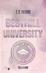 Besthill University: Zoe & Ethan Cover des Buches Besthill University: Zoe & Ethan (ISBN: 9783962046453)