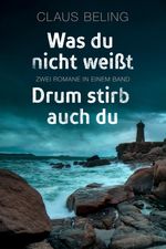 Was du nicht weißt / Drum stirb auch du: Zwei Romane in einem Band Cover des Buches Was du nicht weißt / Drum stirb auch du: Zwei Romane in einem Band (ISBN: 9783962151829)