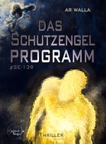 Das Schutzengelprogramm Cover des Buches Das Schutzengelprogramm (ISBN: 9783962180140)