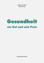 Gesundheit – ein Gut und sein Preis Cover des Buches Gesundheit – ein Gut und sein Preis (ISBN: 9783962210007)