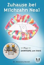 Zuhause bei Milchzahn Neal Cover des Buches Zuhause bei Milchzahn Neal (ISBN: 9783962294571)